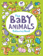 The Baby Animals Colouring Book