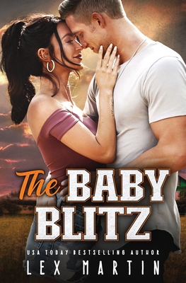 The Baby Blitz: A Surprise Baby Enemies to Lovers Romance [College Football Player, Girl Next Door] - Martin, Lex