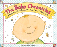 The Baby Chronicles: A Make Your Own Record for New Moms & Moms-To-Be