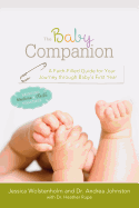 The Baby Companion: A Faith-Filled Guide for Your Journey Through Baby's First Year