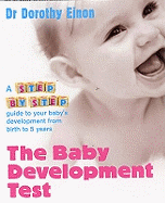 The Baby Development Test: A step-by-step guide to checking your child's progress from birth to five