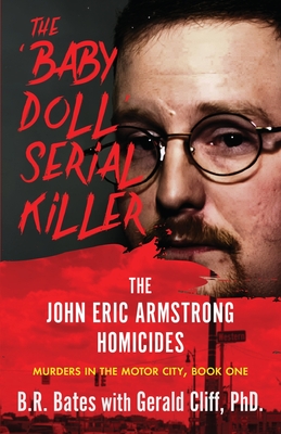 The 'Baby Doll' Serial Killer - Bates, B R, and Cliff, Gerald (Contributions by)