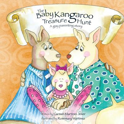 The Baby Kangaroo Treasure Hunt, a gay parenting story - Martinez-Jover, Carmen