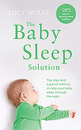 The Baby Sleep Solution: The Stay and Support Method to Help Your Baby Sleep Through the Night