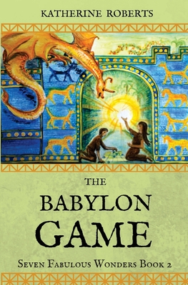 The Babylon Game - Roberts, Katherine