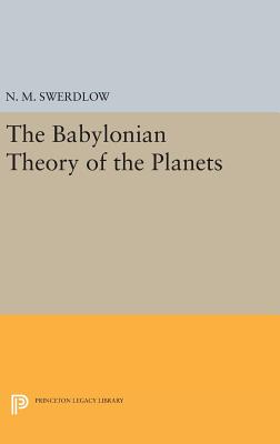 The Babylonian Theory of the Planets - Swerdlow, N. M.