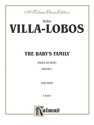 The Baby's Family (Prole Do Bebe), Vol 1 - Villa-Lobos, Heitor (Composer)