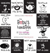 The Baby's Handbook: Bilingual (English / French) (Anglais / Franais) 21 Black and White Nursery Rhyme Songs, Itsy Bitsy Spider, Old MacDonald, Pat-a-cake, Twinkle Twinkle, Rock-a-by baby, and More: Engage Early Readers: Children's Learning Books