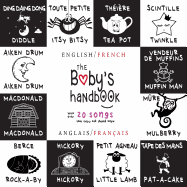 The Baby's Handbook: Bilingual (English / French) (Anglais / Fran?ais) 21 Black and White Nursery Rhyme Songs, Itsy Bitsy Spider, Old Macdonald, Pat-A-Cake, Twinkle Twinkle, Rock-A-By Baby, and More: Engage Early Readers: Children's Learning Books