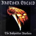 The Babysitter Murders - Brother Orchid