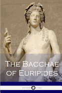 The Bacchae of Euripides