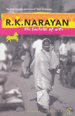 The Bachelor Of Arts - Narayan, R K