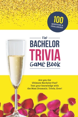 The Bachelor Trivia Game Book: Trivia for the Ultimate Fan of the TV Show - Zimmers, Jenine