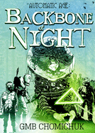 The Backbone of Night: Book 2 in the Automatic Age Saga