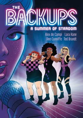 The Backups: A Summer of Stardom - de Campi, Alex, and Cunniffe, Dee (Contributions by), and Brandt, Ted (Contributions by)