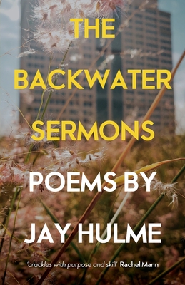 The Backwater Sermons - Hulme, Jay