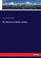 The Bacteria in Asiatic cholera