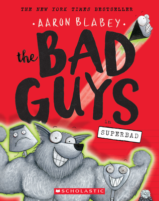 The Bad Guys in Superbad (the Bad Guys #8): Volume 8 - Blabey, Aaron