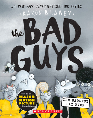The Bad Guys in the Baddest Day Ever (the Bad Guys #10): Volume 10 - Blabey, Aaron
