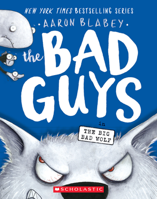 The Bad Guys in the Big Bad Wolf (the Bad Guys #9): Volume 9 - Blabey, Aaron