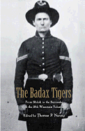 The Badax Tigers: From Shiloh to the Surrender with the 18th Wisconsin Volunteers