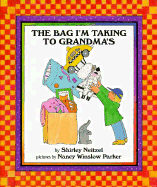 The Bag I'm Taking to Grandma's - Neitzel, Shirley