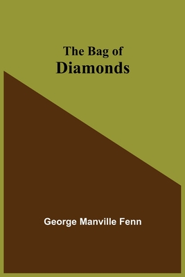 The Bag of Diamonds - Manville Fenn, George