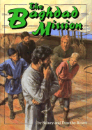 The Baghdad Mission - Rosen, Sidney, and Rosen, Dorothy