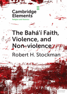 The Bah'? Faith, Violence, and Non-Violence