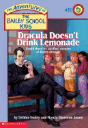 The Bailey School Kids #16: Dracula Doesn't Drink Lemonade: Dracula Doesn't Drink Lemonade