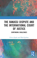 The Bakassi Dispute and the International Court of Justice: Continuing Challenges