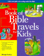 The Baker Book of Bible Travels for Kids