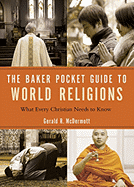 The Baker Pocket Guide to World Religions: What Every Christian Needs to Know