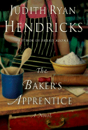 The Baker's Apprentice - Hendricks, Judith R