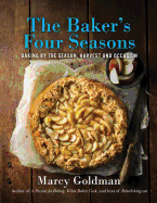 The Baker's Four Seasons: Baking by the Season, Harvest and Occasion