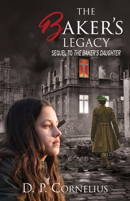 The Baker's Legacy: Sequel to The Baker's Daughter - Cornelius, Douglas, and Lockhart, Deirdre (Editor)