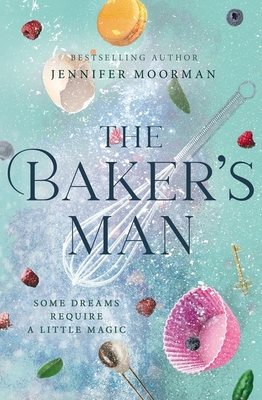 The Baker's Man - Moorman, Jennifer