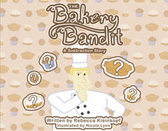 The Bakery Bandit: A Subtraction Story