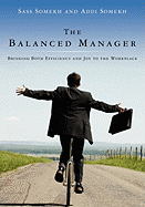 The Balanced Manager: Bringing Both Efficiency and Joy to the Workplace