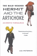 The Bald-Headed Hermit & the Artichoke: An Erotic Thesaurus