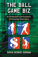 The Ball Game Biz: An Introduction to the Economics of Professional Team Sports