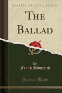 The Ballad (Classic Reprint)