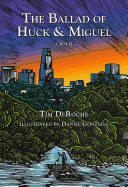 The Ballad of Huck & Miguel
