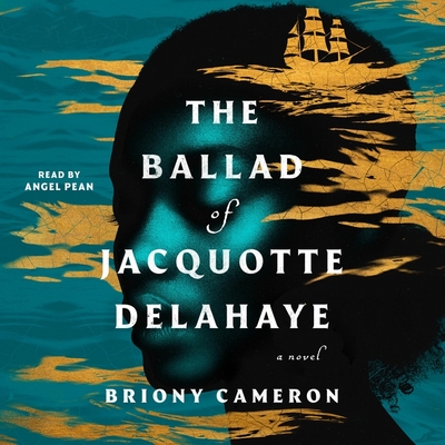 The Ballad of Jacquotte Delahaye - Cameron, Briony, and Pean, Angel (Read by)