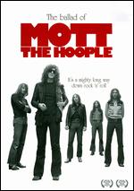 The Ballad of Mott the Hoople - Chris Hall; Mike Kerry