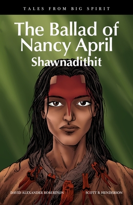 The Ballad of Nancy April: Shawnadithit - Robertson, David A