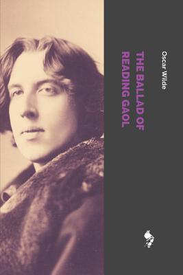 The Ballad of Reading Gaol - Wilde, Oscar