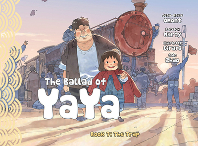 The Ballad of Yaya Book 7: The Trap - Marty, Patrick, and Omont, Jean-Marie, and Girard, Charlotte