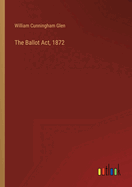 The Ballot Act, 1872