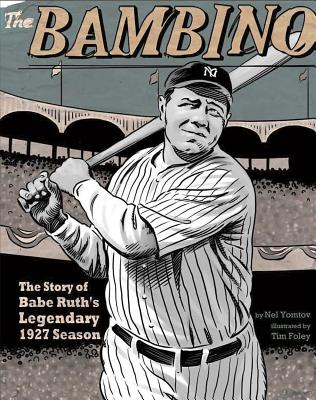 The Bambino: The Story of Babe Ruth's Legendary 1927 Season - Yomtov, Nel